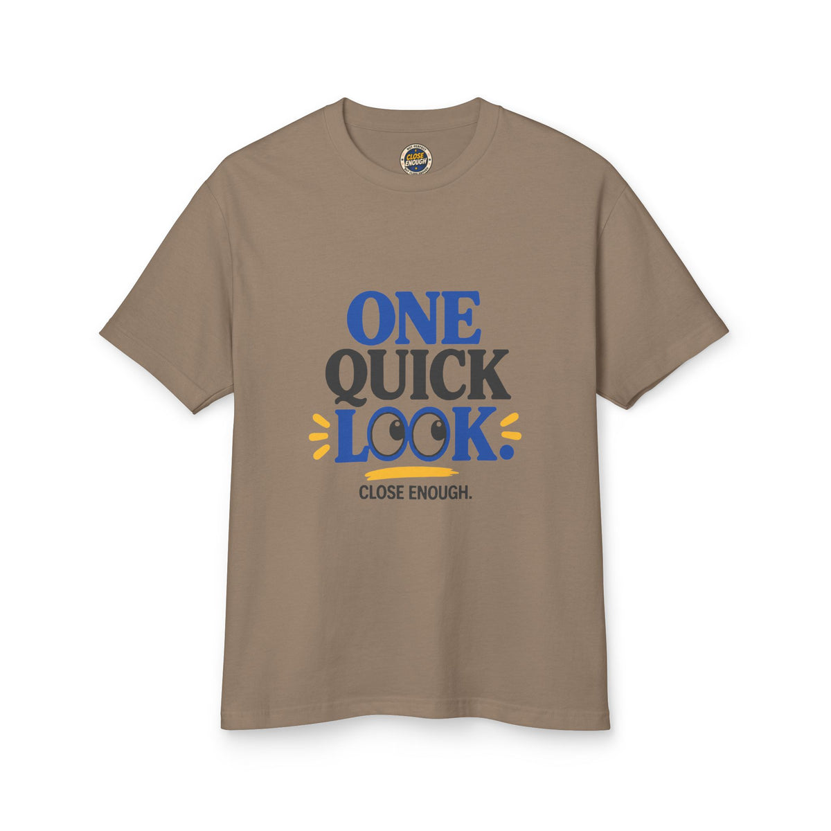 Close Enough One Quick Look Tee in Faded Brown showing the front graphic