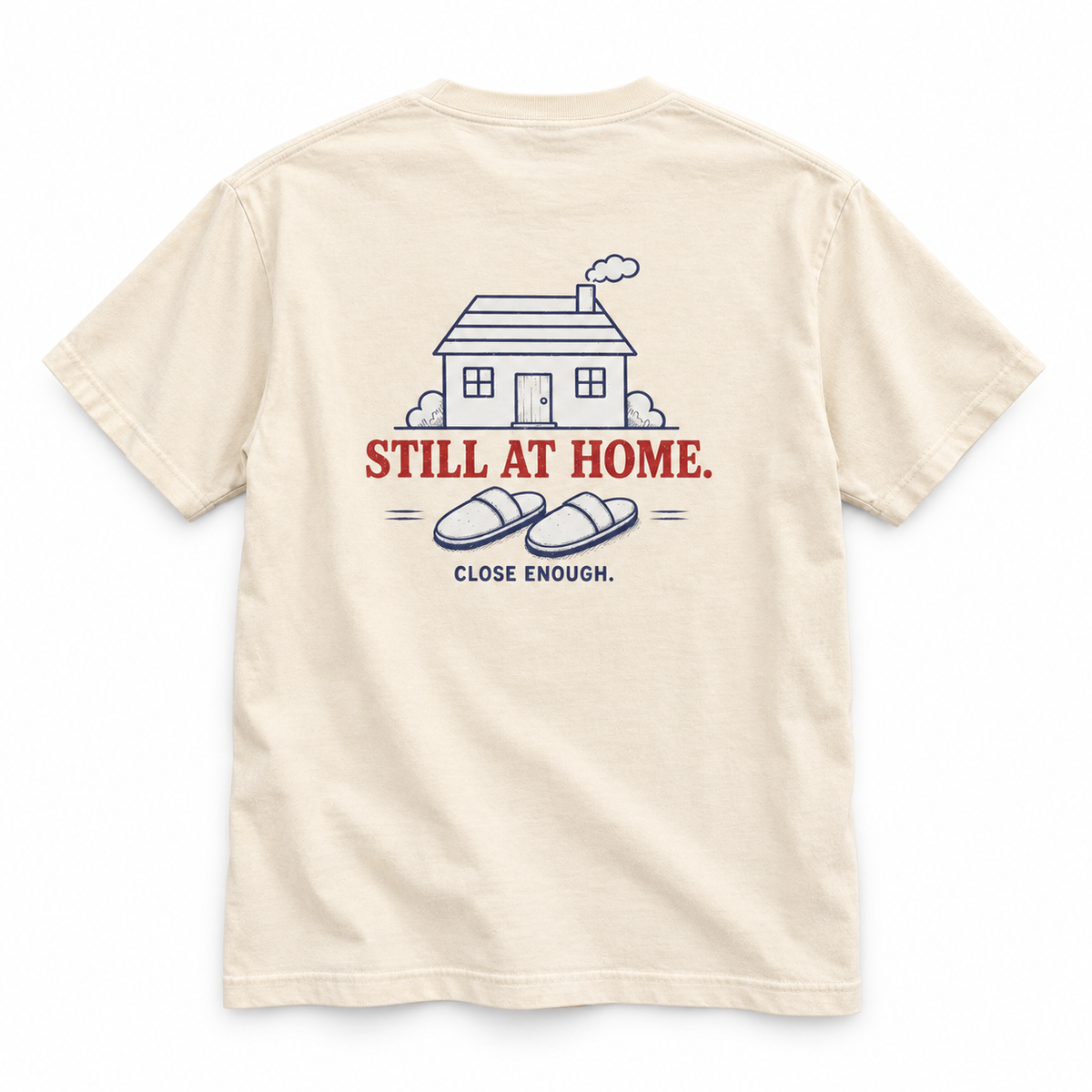 Back of Be Right There cream tee with Still At Home house artwork