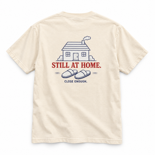 Back of Be Right There cream tee with Still At Home house artwork