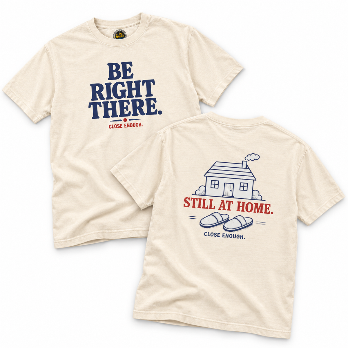 Be Right There cream tee showing front and back artwork