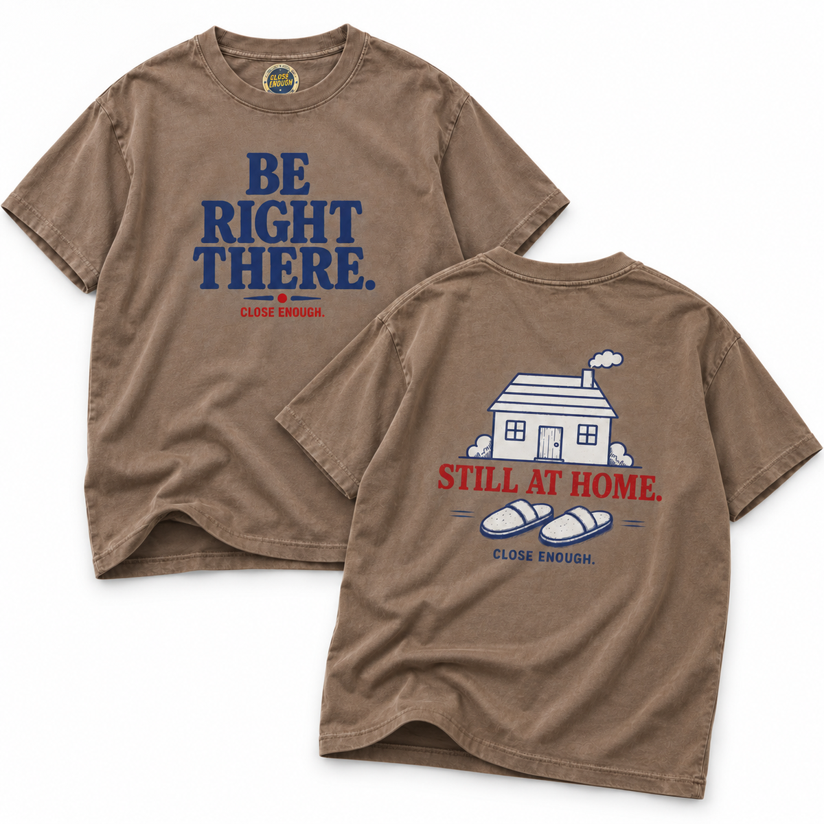 Be Right There faded brown tee showing front and back artwork
