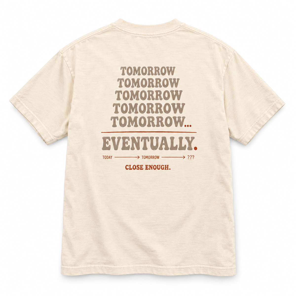 Back of I'll Do It Tomorrow cream tee with Eventually artwork