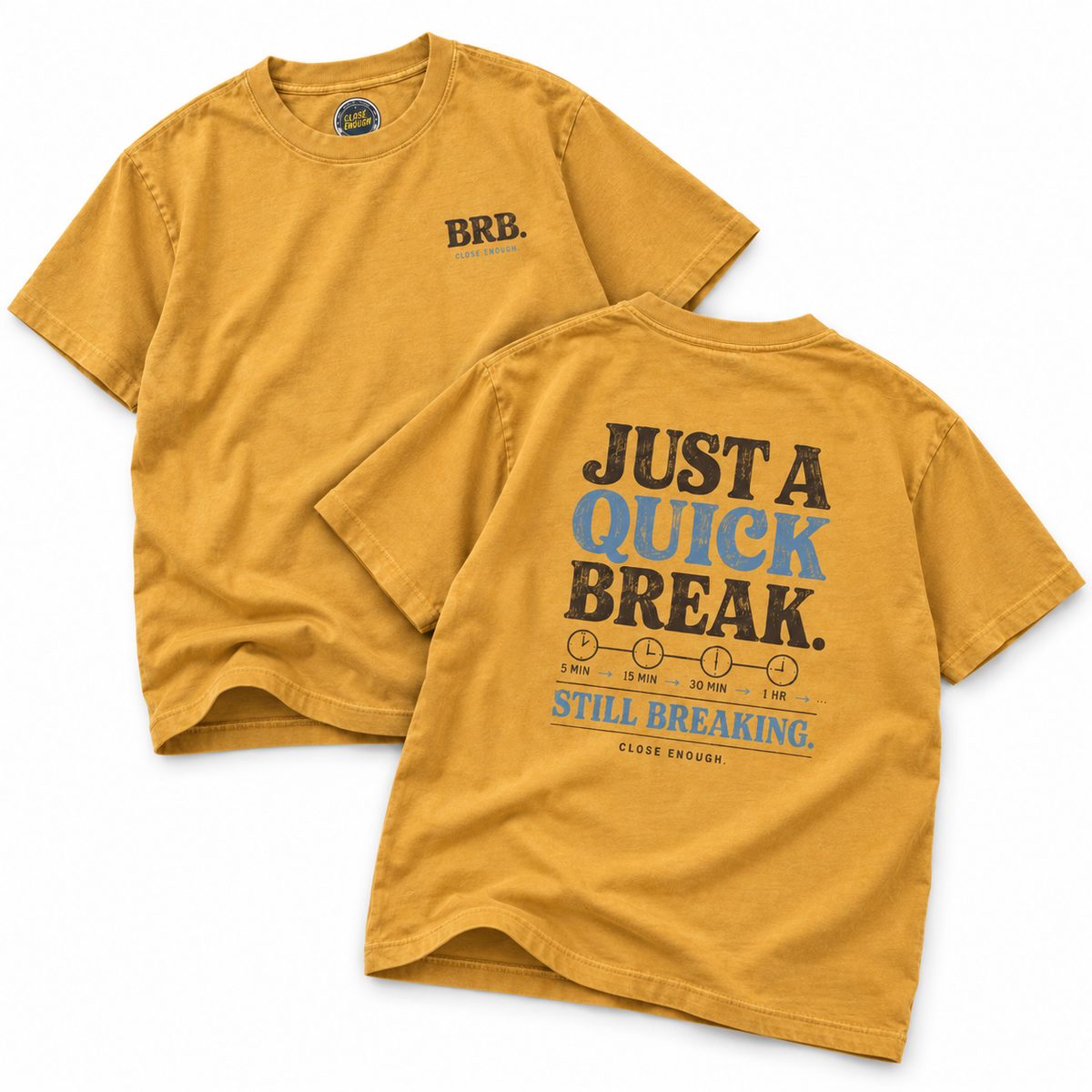 BE RIGHT BACK faded mustard tee showing front and back artwork