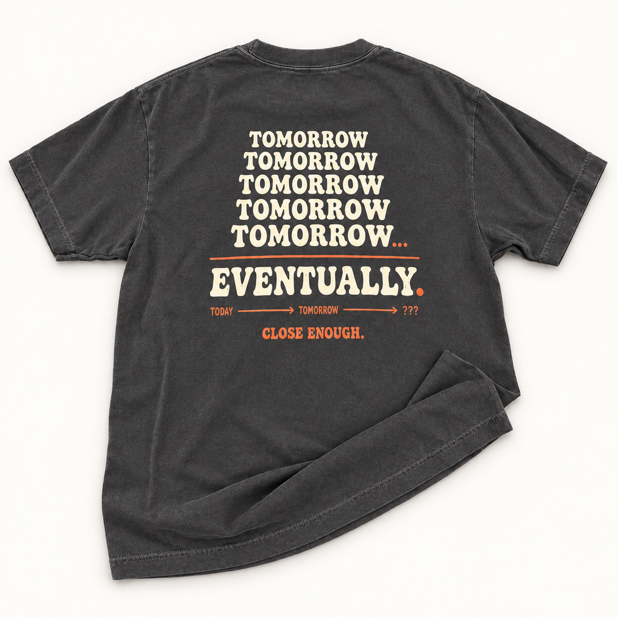 Back of I'll Do It Tomorrow faded black tee with Eventually artwork